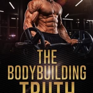 Bodybuilding Truth Book by Nelson Montana